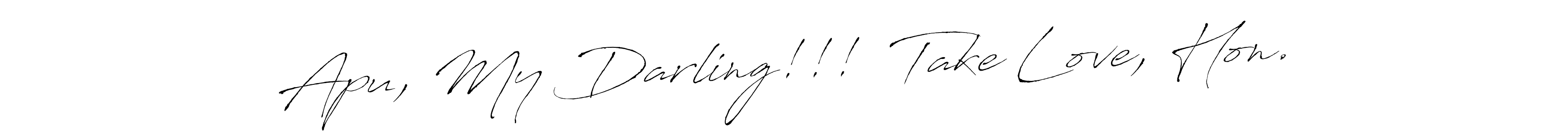 Make a beautiful signature design for name Apu, My Darling!!!  Take Love, Hon.. Use this online signature maker to create a handwritten signature for free. Apu, My Darling!!!  Take Love, Hon. signature style 6 images and pictures png