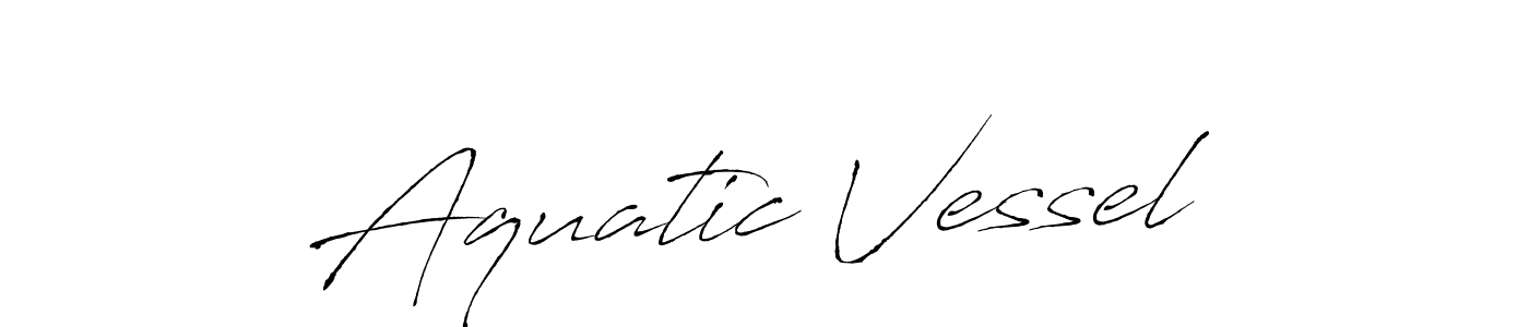 Create a beautiful signature design for name Aquatic Vessel. With this signature (Antro_Vectra) fonts, you can make a handwritten signature for free. Aquatic Vessel signature style 6 images and pictures png