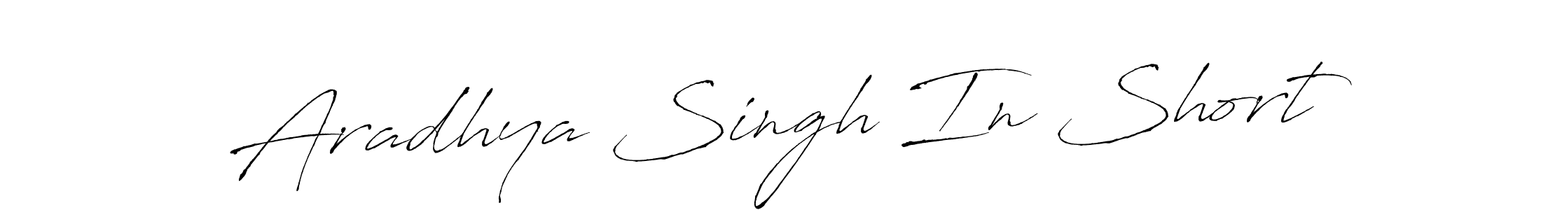 Make a short Aradhya Singh In Short signature style. Manage your documents anywhere anytime using Antro_Vectra. Create and add eSignatures, submit forms, share and send files easily. Aradhya Singh In Short signature style 6 images and pictures png