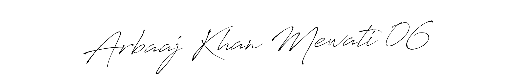 How to make Arbaaj Khan Mewati 06 signature? Antro_Vectra is a professional autograph style. Create handwritten signature for Arbaaj Khan Mewati 06 name. Arbaaj Khan Mewati 06 signature style 6 images and pictures png