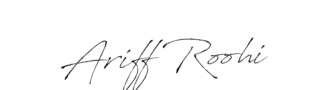 Design your own signature with our free online signature maker. With this signature software, you can create a handwritten (Antro_Vectra) signature for name Ariff Roohi. Ariff Roohi signature style 6 images and pictures png