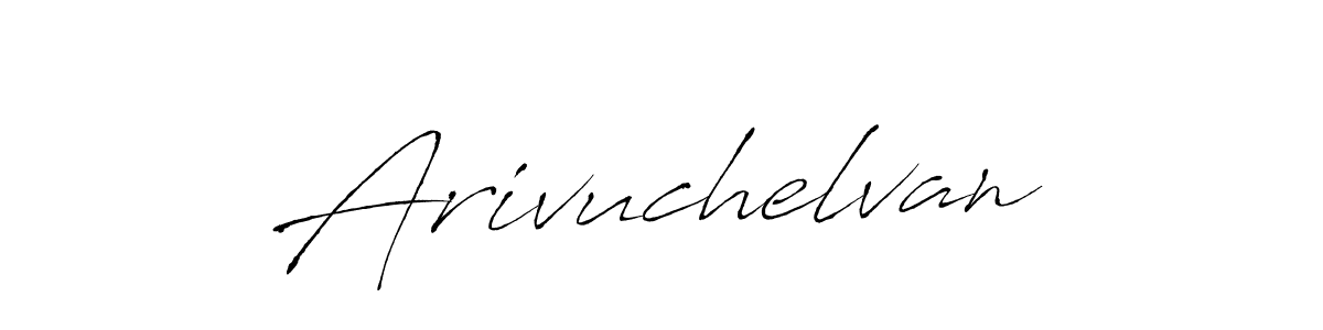 Make a beautiful signature design for name Arivuchelvan. With this signature (Antro_Vectra) style, you can create a handwritten signature for free. Arivuchelvan signature style 6 images and pictures png