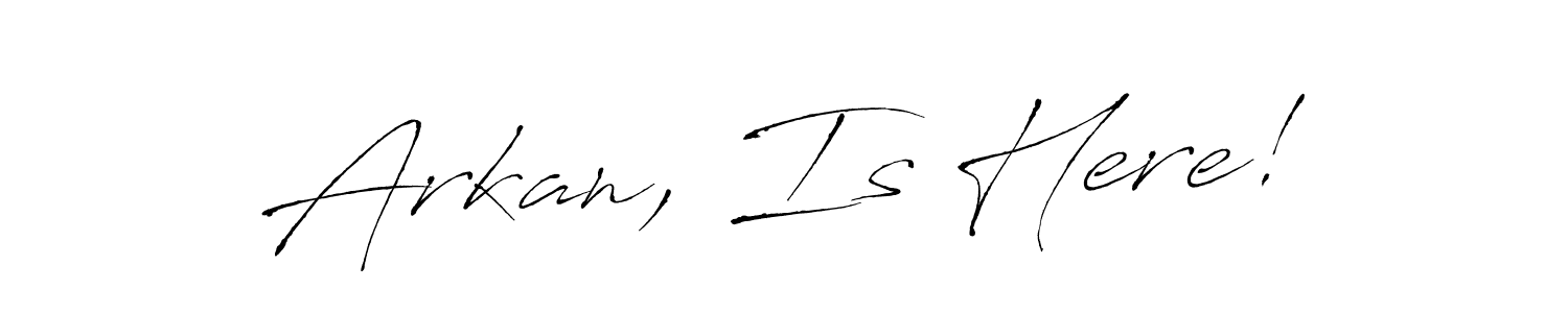 Create a beautiful signature design for name Arkan, Is Here!. With this signature (Antro_Vectra) fonts, you can make a handwritten signature for free. Arkan, Is Here! signature style 6 images and pictures png