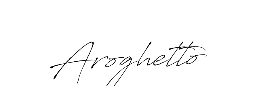 Aroghetto stylish signature style. Best Handwritten Sign (Antro_Vectra) for my name. Handwritten Signature Collection Ideas for my name Aroghetto. Aroghetto signature style 6 images and pictures png