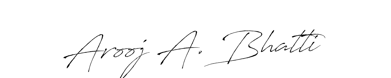 Design your own signature with our free online signature maker. With this signature software, you can create a handwritten (Antro_Vectra) signature for name Arooj A. Bhatti. Arooj A. Bhatti signature style 6 images and pictures png