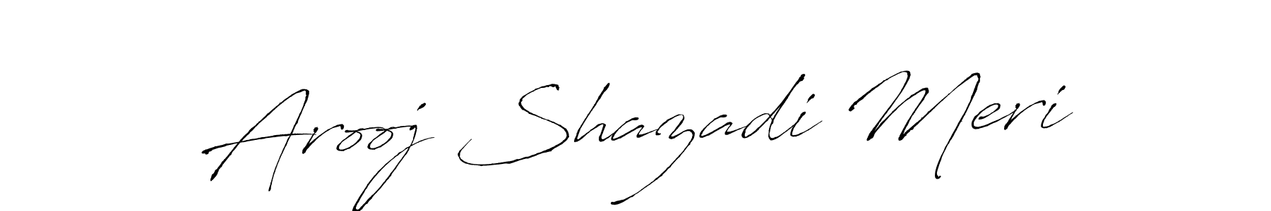 Design your own signature with our free online signature maker. With this signature software, you can create a handwritten (Antro_Vectra) signature for name Arooj Shazadi Meri. Arooj Shazadi Meri signature style 6 images and pictures png