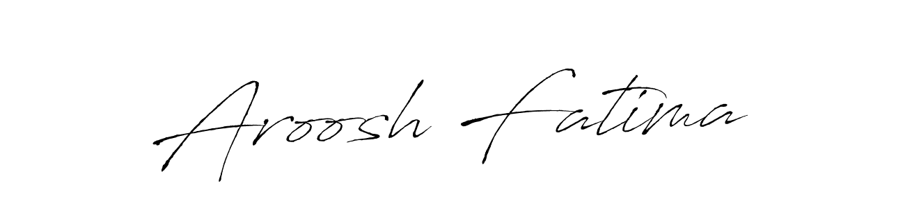 Also we have Aroosh Fatima name is the best signature style. Create professional handwritten signature collection using Antro_Vectra autograph style. Aroosh Fatima signature style 6 images and pictures png