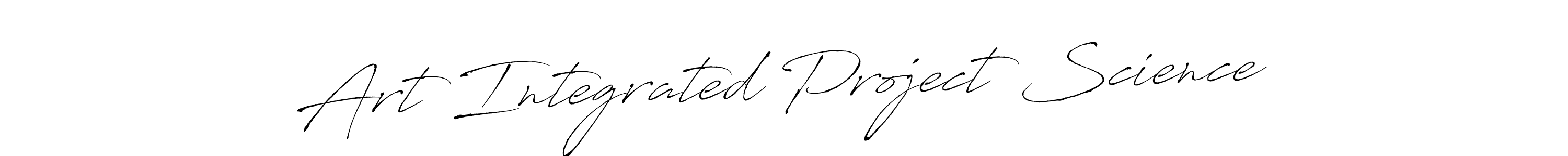 Create a beautiful signature design for name Art Integrated Project Science. With this signature (Antro_Vectra) fonts, you can make a handwritten signature for free. Art Integrated Project Science signature style 6 images and pictures png