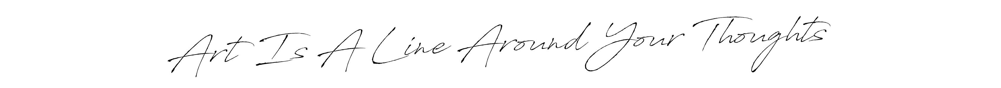 Make a beautiful signature design for name Art Is A Line Around Your Thoughts. Use this online signature maker to create a handwritten signature for free. Art Is A Line Around Your Thoughts signature style 6 images and pictures png