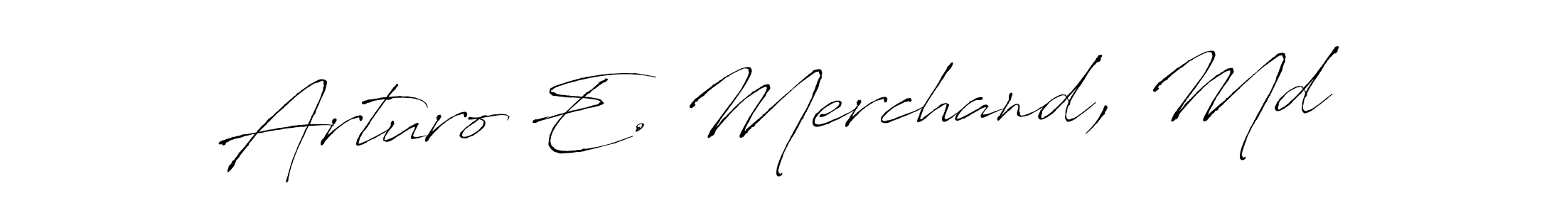 Make a beautiful signature design for name Arturo E. Merchand, Md. With this signature (Antro_Vectra) style, you can create a handwritten signature for free. Arturo E. Merchand, Md signature style 6 images and pictures png