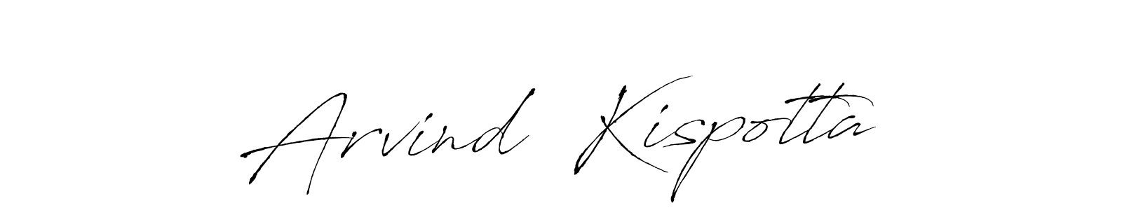 Make a short Arvind  Kispotta signature style. Manage your documents anywhere anytime using Antro_Vectra. Create and add eSignatures, submit forms, share and send files easily. Arvind  Kispotta signature style 6 images and pictures png