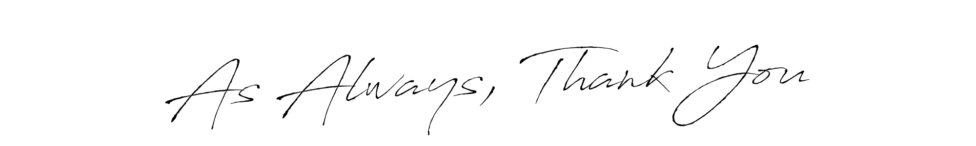 Here are the top 10 professional signature styles for the name As Always, Thank You. These are the best autograph styles you can use for your name. As Always, Thank You signature style 6 images and pictures png