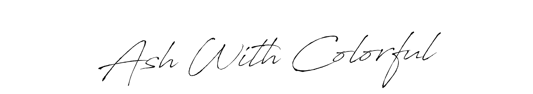 The best way (Antro_Vectra) to make a short signature is to pick only two or three words in your name. The name Ash With Colorful include a total of six letters. For converting this name. Ash With Colorful signature style 6 images and pictures png