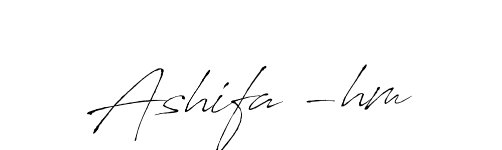 Design your own signature with our free online signature maker. With this signature software, you can create a handwritten (Antro_Vectra) signature for name Ashifa -hm. Ashifa -hm signature style 6 images and pictures png