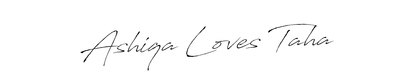 You should practise on your own different ways (Antro_Vectra) to write your name (Ashiqa Loves Taha) in signature. don't let someone else do it for you. Ashiqa Loves Taha signature style 6 images and pictures png