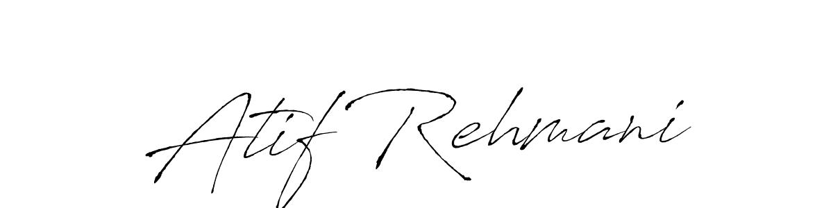 Atif Rehmani stylish signature style. Best Handwritten Sign (Antro_Vectra) for my name. Handwritten Signature Collection Ideas for my name Atif Rehmani. Atif Rehmani signature style 6 images and pictures png