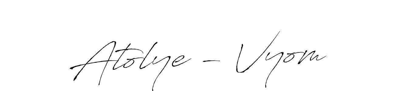 How to make Atolye - Vyom name signature. Use Antro_Vectra style for creating short signs online. This is the latest handwritten sign. Atolye - Vyom signature style 6 images and pictures png