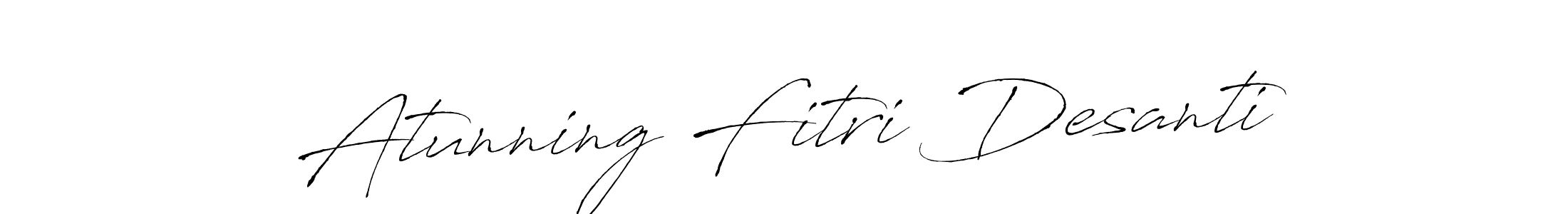 Create a beautiful signature design for name Atunning Fitri Desanti. With this signature (Antro_Vectra) fonts, you can make a handwritten signature for free. Atunning Fitri Desanti signature style 6 images and pictures png