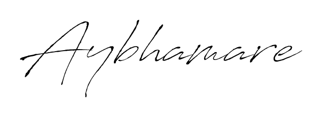 Aybhamare stylish signature style. Best Handwritten Sign (Antro_Vectra) for my name. Handwritten Signature Collection Ideas for my name Aybhamare. Aybhamare signature style 6 images and pictures png