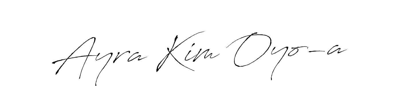 Also we have Ayra Kim Oyo-a name is the best signature style. Create professional handwritten signature collection using Antro_Vectra autograph style. Ayra Kim Oyo-a signature style 6 images and pictures png