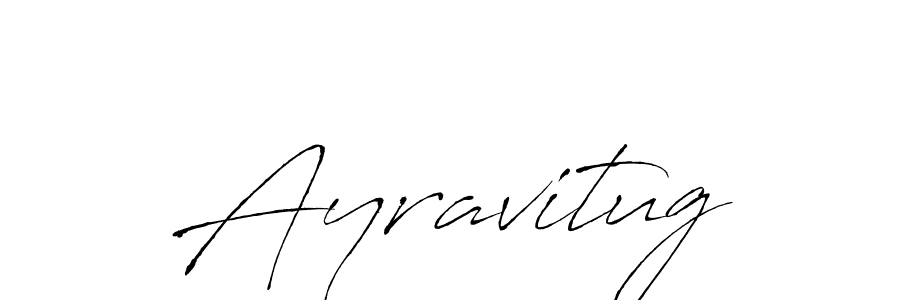 Create a beautiful signature design for name Ayravitug. With this signature (Antro_Vectra) fonts, you can make a handwritten signature for free. Ayravitug signature style 6 images and pictures png