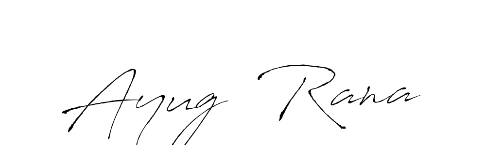 How to make Ayug  Rana name signature. Use Antro_Vectra style for creating short signs online. This is the latest handwritten sign. Ayug  Rana signature style 6 images and pictures png