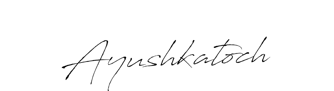 Create a beautiful signature design for name Ayushkatoch. With this signature (Antro_Vectra) fonts, you can make a handwritten signature for free. Ayushkatoch signature style 6 images and pictures png