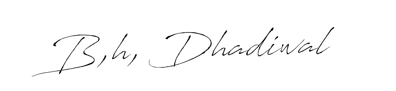 Create a beautiful signature design for name B,h, Dhadiwal. With this signature (Antro_Vectra) fonts, you can make a handwritten signature for free. B,h, Dhadiwal signature style 6 images and pictures png