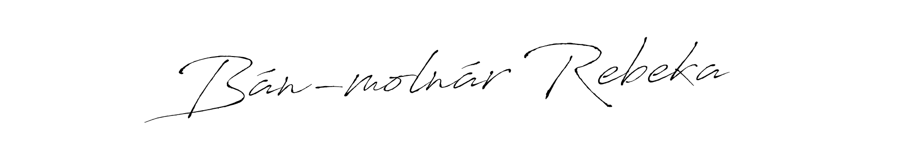 How to make Bán-molnár Rebeka name signature. Use Antro_Vectra style for creating short signs online. This is the latest handwritten sign. Bán-molnár Rebeka signature style 6 images and pictures png