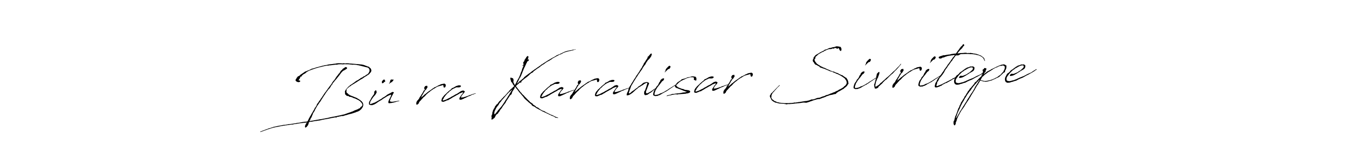 How to make Büşra Karahisar Sivritepe signature? Antro_Vectra is a professional autograph style. Create handwritten signature for Büşra Karahisar Sivritepe name. Büşra Karahisar Sivritepe signature style 6 images and pictures png