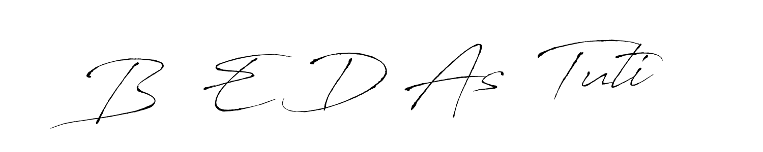 How to make B  E D As  Tuti name signature. Use Antro_Vectra style for creating short signs online. This is the latest handwritten sign. B  E D As  Tuti signature style 6 images and pictures png