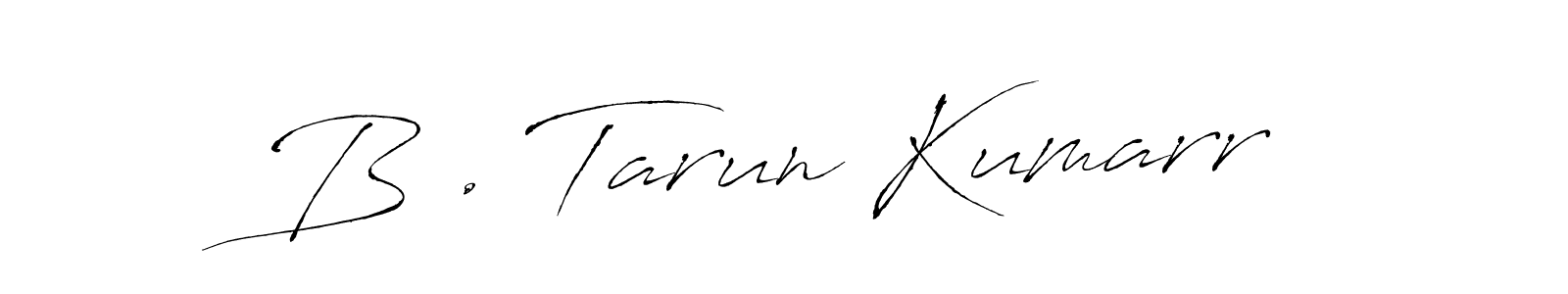 See photos of B . Tarun Kumarr official signature by Spectra . Check more albums & portfolios. Read reviews & check more about Antro_Vectra font. B . Tarun Kumarr signature style 6 images and pictures png