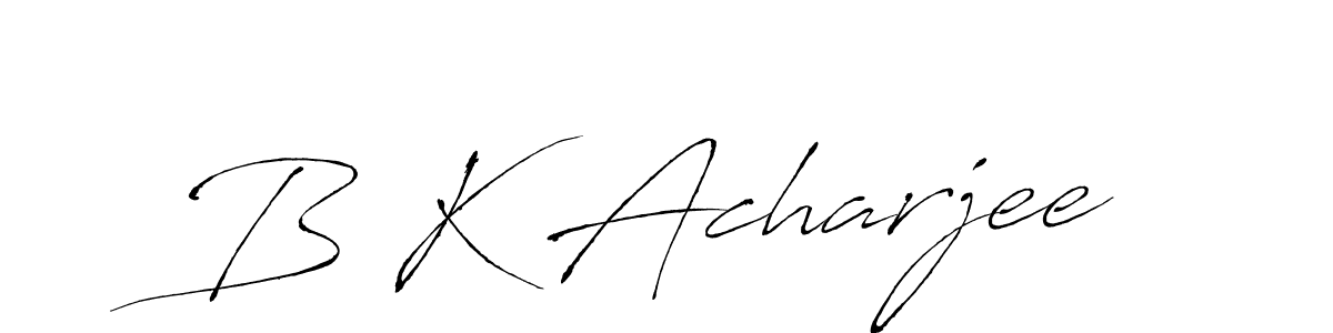 B K Acharjee stylish signature style. Best Handwritten Sign (Antro_Vectra) for my name. Handwritten Signature Collection Ideas for my name B K Acharjee. B K Acharjee signature style 6 images and pictures png