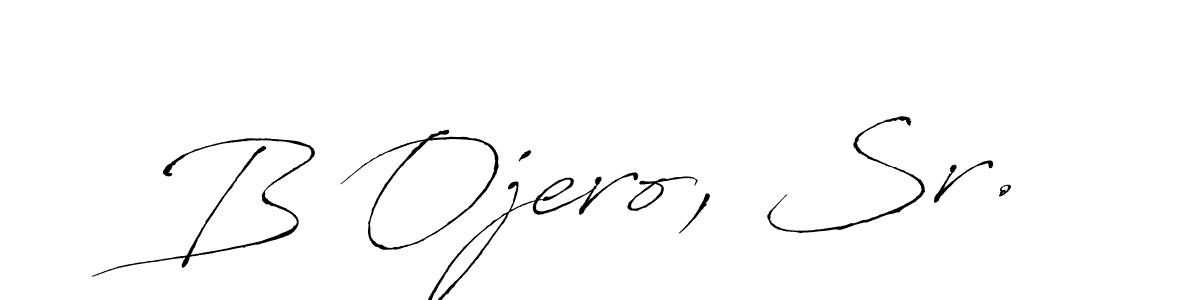 Also You can easily find your signature by using the search form. We will create B Ojero, Sr. name handwritten signature images for you free of cost using Antro_Vectra sign style. B Ojero, Sr. signature style 6 images and pictures png