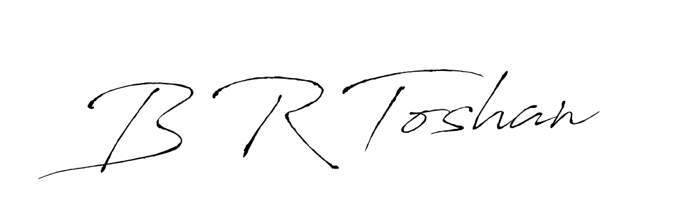 You should practise on your own different ways (Antro_Vectra) to write your name (B R Toshan) in signature. don't let someone else do it for you. B R Toshan signature style 6 images and pictures png