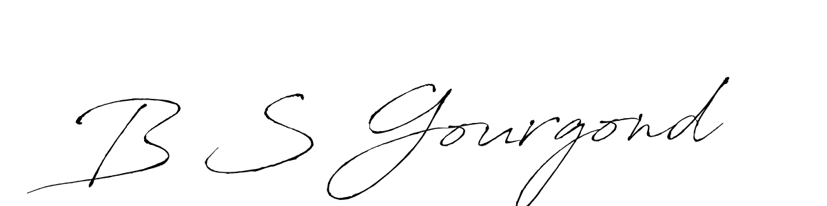 The best way (Antro_Vectra) to make a short signature is to pick only two or three words in your name. The name B S Gourgond include a total of six letters. For converting this name. B S Gourgond signature style 6 images and pictures png