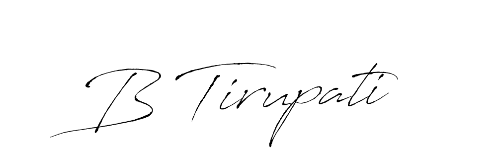 How to make B Tirupati name signature. Use Antro_Vectra style for creating short signs online. This is the latest handwritten sign. B Tirupati signature style 6 images and pictures png