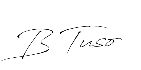 Design your own signature with our free online signature maker. With this signature software, you can create a handwritten (Antro_Vectra) signature for name B Tuso. B Tuso signature style 6 images and pictures png