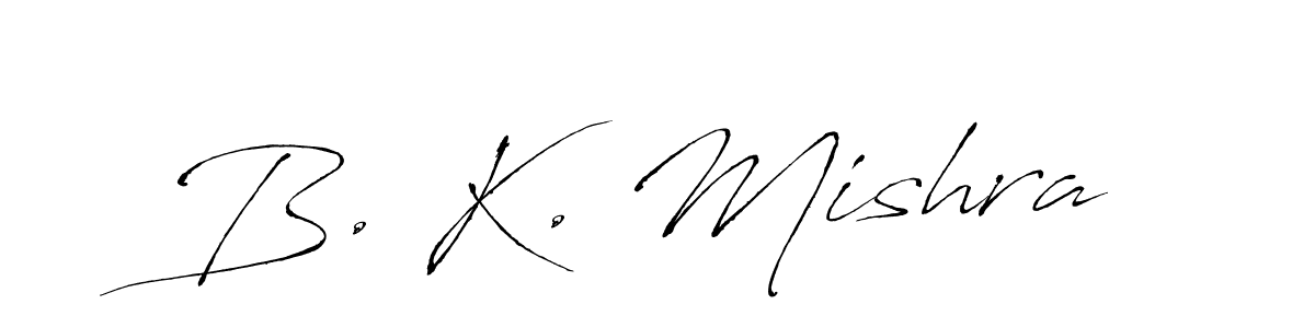 Design your own signature with our free online signature maker. With this signature software, you can create a handwritten (Antro_Vectra) signature for name B. K. Mishra. B. K. Mishra signature style 6 images and pictures png