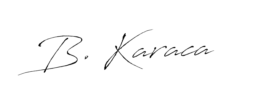 Also You can easily find your signature by using the search form. We will create B. Karaca name handwritten signature images for you free of cost using Antro_Vectra sign style. B. Karaca signature style 6 images and pictures png