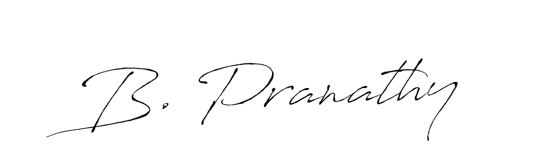 Create a beautiful signature design for name B. Pranathy. With this signature (Antro_Vectra) fonts, you can make a handwritten signature for free. B. Pranathy signature style 6 images and pictures png