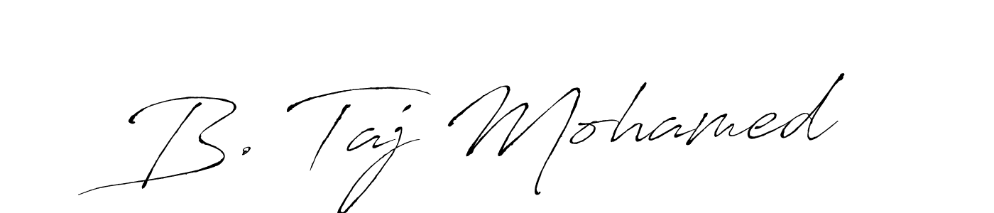 Antro_Vectra is a professional signature style that is perfect for those who want to add a touch of class to their signature. It is also a great choice for those who want to make their signature more unique. Get B. Taj Mohamed name to fancy signature for free. B. Taj Mohamed signature style 6 images and pictures png