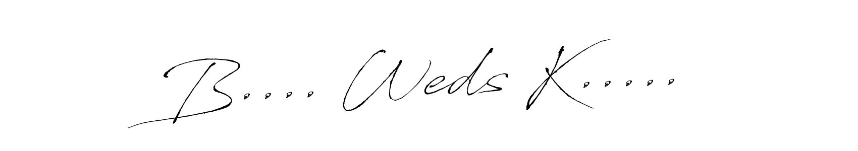 Best and Professional Signature Style for B.... Weds K...... Antro_Vectra Best Signature Style Collection. B.... Weds K..... signature style 6 images and pictures png