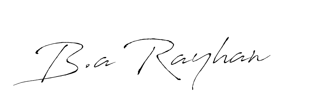 B.a Rayhan stylish signature style. Best Handwritten Sign (Antro_Vectra) for my name. Handwritten Signature Collection Ideas for my name B.a Rayhan. B.a Rayhan signature style 6 images and pictures png