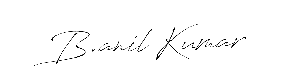 You should practise on your own different ways (Antro_Vectra) to write your name (B.anil Kumar) in signature. don't let someone else do it for you. B.anil Kumar signature style 6 images and pictures png