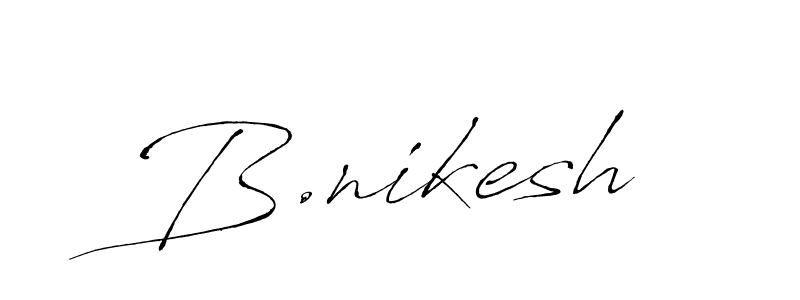 B.nikesh stylish signature style. Best Handwritten Sign (Antro_Vectra) for my name. Handwritten Signature Collection Ideas for my name B.nikesh. B.nikesh signature style 6 images and pictures png