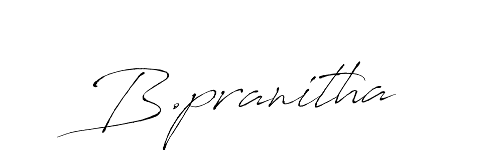 Design your own signature with our free online signature maker. With this signature software, you can create a handwritten (Antro_Vectra) signature for name B.pranitha. B.pranitha signature style 6 images and pictures png