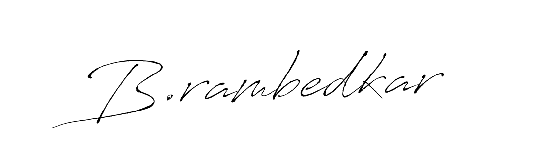 Make a beautiful signature design for name B.rambedkar. With this signature (Antro_Vectra) style, you can create a handwritten signature for free. B.rambedkar signature style 6 images and pictures png