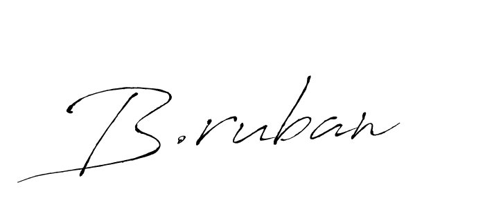 You should practise on your own different ways (Antro_Vectra) to write your name (B.ruban) in signature. don't let someone else do it for you. B.ruban signature style 6 images and pictures png