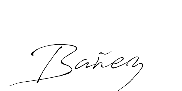 Design your own signature with our free online signature maker. With this signature software, you can create a handwritten (Antro_Vectra) signature for name Bañez. Bañez signature style 6 images and pictures png